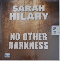 No Other Darkness written by Sarah Hilary performed by Imogen Church on Audio CD (Unabridged)